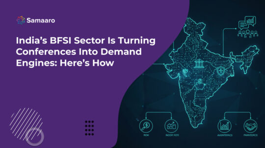 India’s BFSI Sector Is Turning Conferences Into Demand Engines: Here’s How 