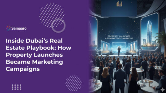 Inside Dubai’s Real Estate Playbook: How Property Launches Became Marketing Campaigns 