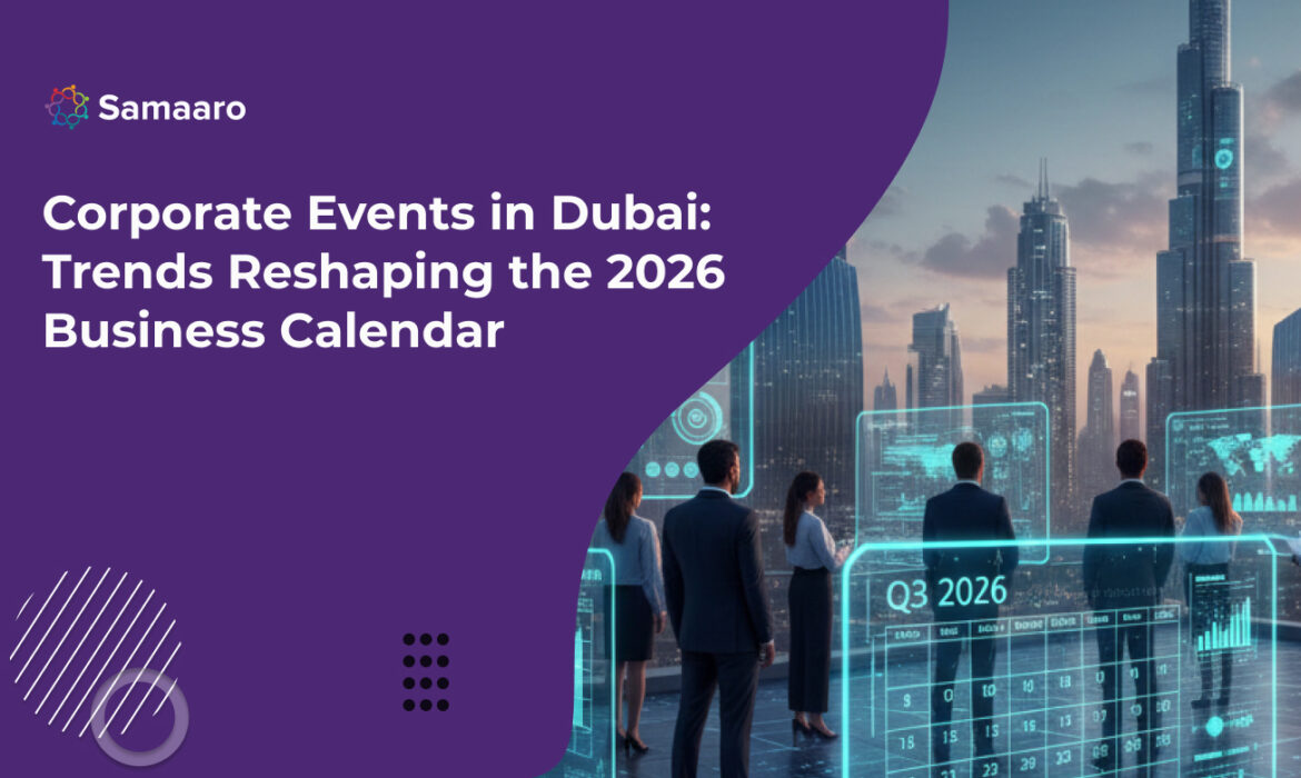 Corporate Events in Dubai: Trends Reshaping the 2026 Business Calendar 