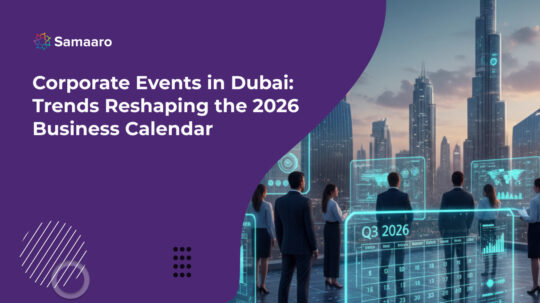 Corporate Events in Dubai: Trends Reshaping the 2026 Business Calendar 