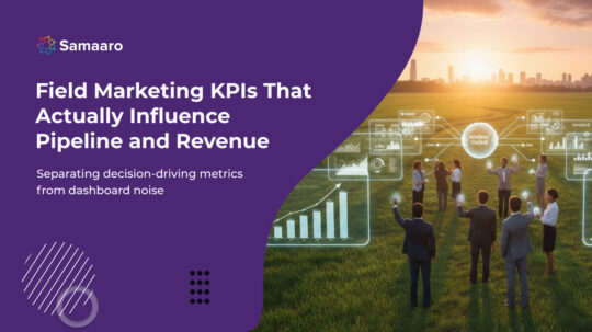 Field Marketing KPIs That Actually Influence Pipeline and Revenue