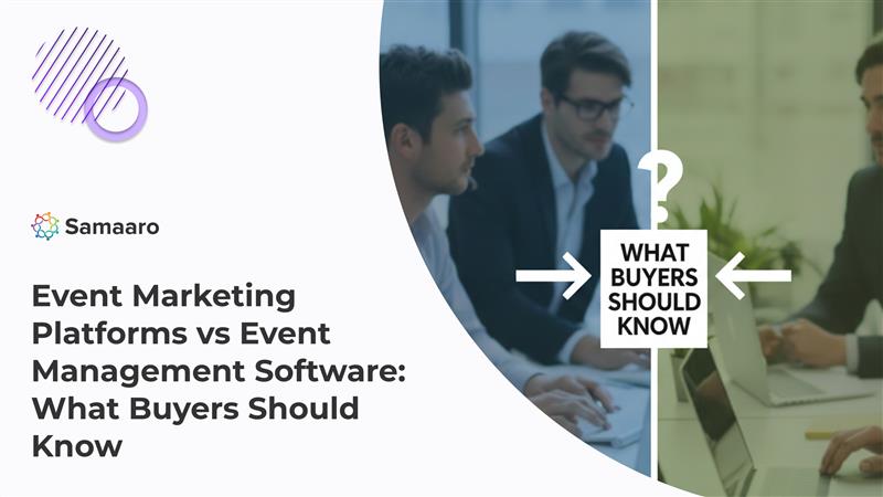Event Marketing Platforms vs Event Management Software: What Buyers Should Know