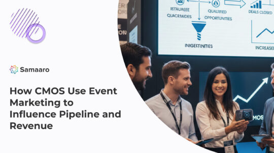 How CMOs Use Event Marketing to Influence Pipeline and Revenue 