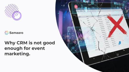 Why CRM Is Not Good Enough for Event Marketing